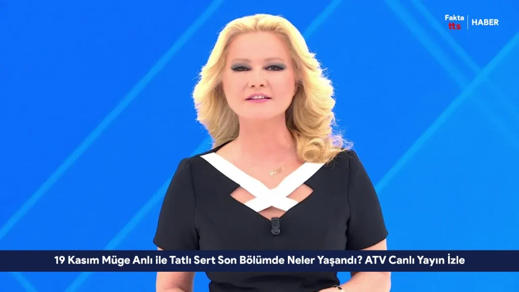 19 Kasım Müge Anlı ile Tatlı Sert Son Bölümde Neler Yaşandı ATV Canlı Yayın İzle