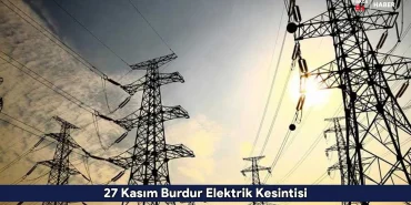 27 Kasım Burdur Elektrik Kesintisi