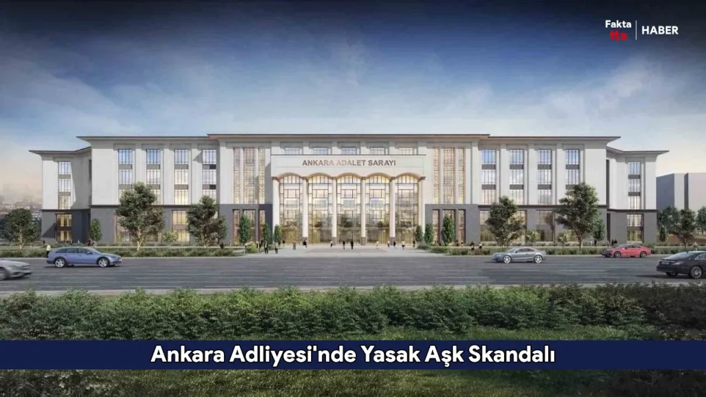 Ankara Adliyesi'nde Yasak Aşk Skandalı