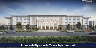 Ankara Adliyesi'nde Yasak Aşk Skandalı