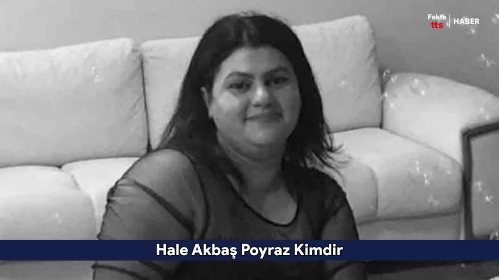 Hale Akbaş Poyraz Kimdir