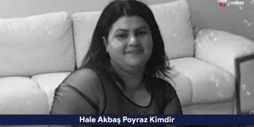 Hale Akbaş Poyraz Kimdir
