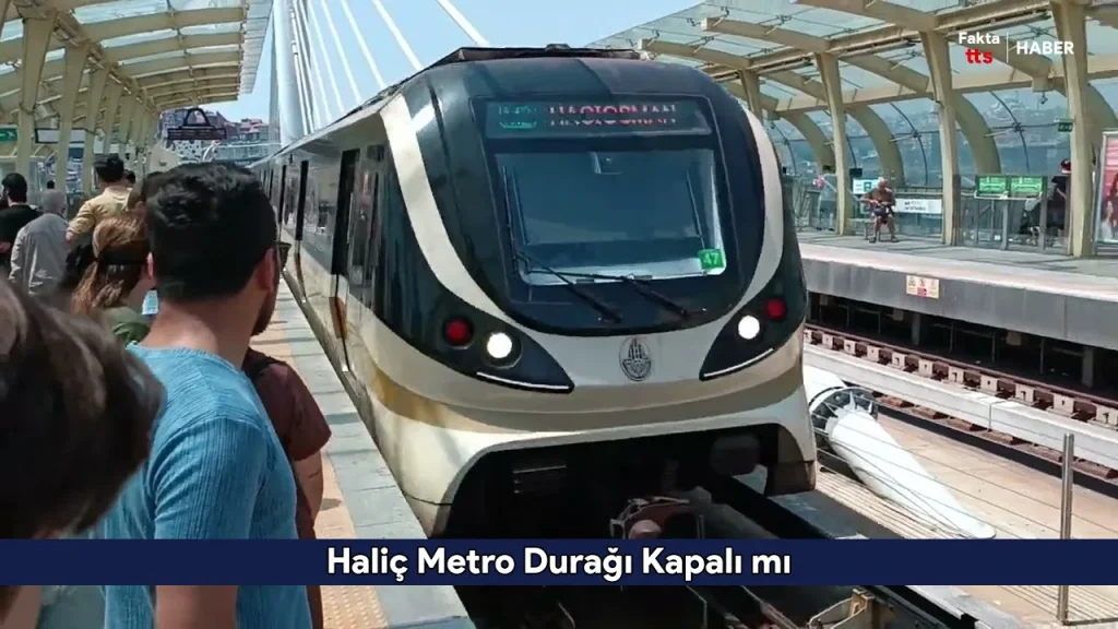 Haliç Metro Durağı Kapalı mı