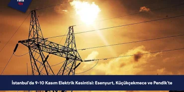 İstanbul'da 9-10 Kasım Elektrik Kesintisi