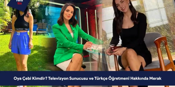 Oya Çebi Kimdir? Televizyon Sunucusu ve Türkçe Öğretmeni Hakkında Merak Edilenler