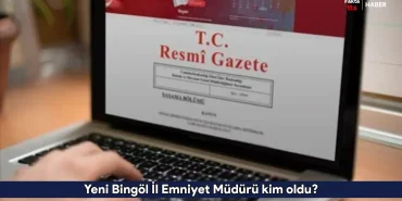 Yeni Bingöl İl Emniyet Müdürü kim oldu