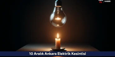 10 Aralık Ankara Elektrik Kesintisi