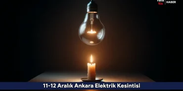 11-12 Aralık Ankara Elektrik Kesintisi