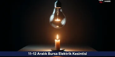 11-12 Aralık Bursa Elektrik Kesintisi